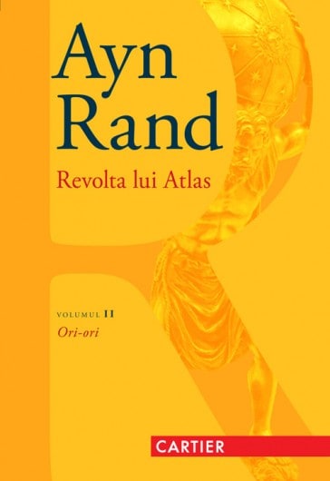 „Revolta lui Atlas. Ori-ori” de Ayn Rand