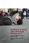 „Aceasta e prima mea revoluție. Furați-mi-o” de Maria-Paula Erizanu