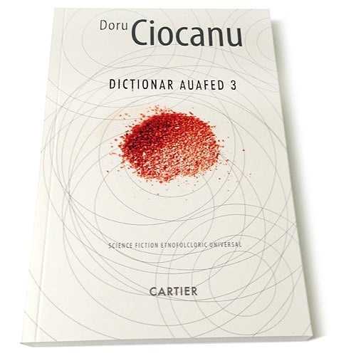 Dicționar Auafed 3 de Doru Ciocanu. Editura Cartier, 2016