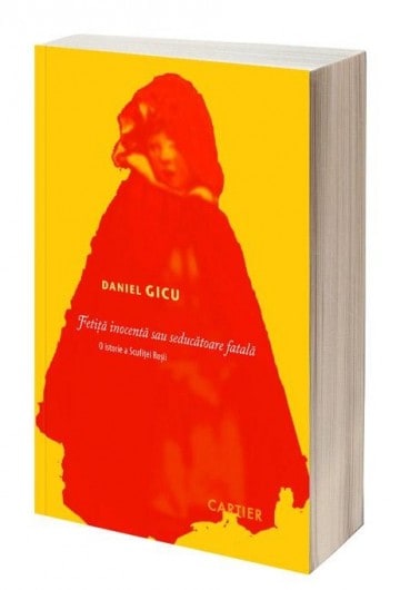 „O istorie a Scufiței Roșii” de Daniel Gicu (Editura Cartier, 2013)